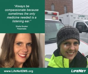 Shelia Booker, Paramedic, LifeNet EMS Hot Springs, "Always be compassionate because sometimes the only medicine needed is a listening ear." EMS Quotes.